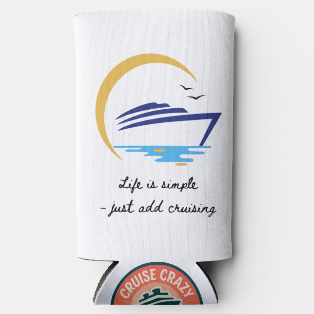 Can cooler: Life Is Simple - Just Add Cruising Seltzer Can Cooler (Front)