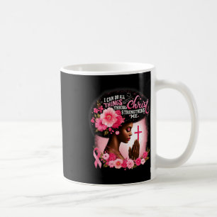 Can Do All Things Through Christ Who Strengthens M Coffee Mug