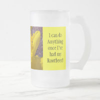 Can do anything once I've had my Rootbeer! mugs