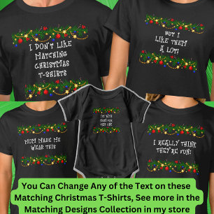 Can Edit Text, I Don't Like Matching Christmas T-Shirt