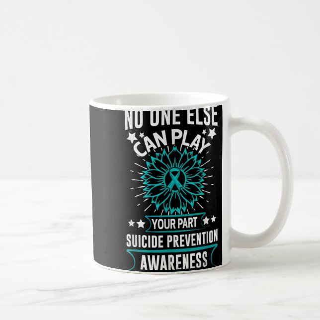 Can Ever Play Your Part Suicide Prevention Awarene Coffee Mug (Right)