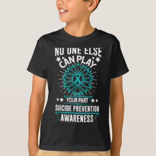 Can Ever Play Your Part Suicide Prevention Awarene T-Shirt