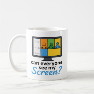 Can Everyone See My Screen? Funny Virtual Meeting  Coffee Mug
