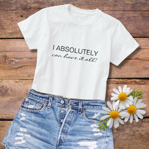 Can Have It All   Positive Simple Good Vibes T-Shirt