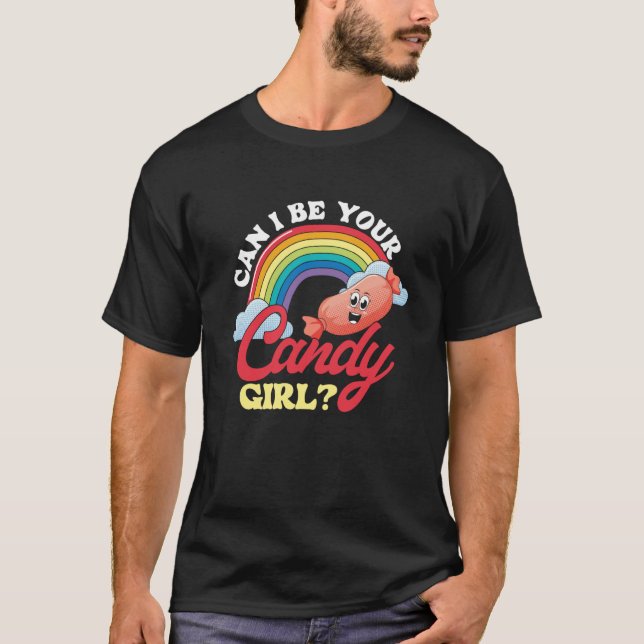 Can I Be Your Candy Girl Flirting Relationship T-Shirt (Front)