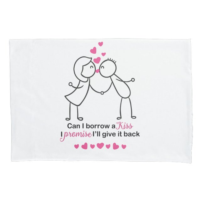Can I Borrow a Kiss Cute Couple Design Pillowcase (Front)