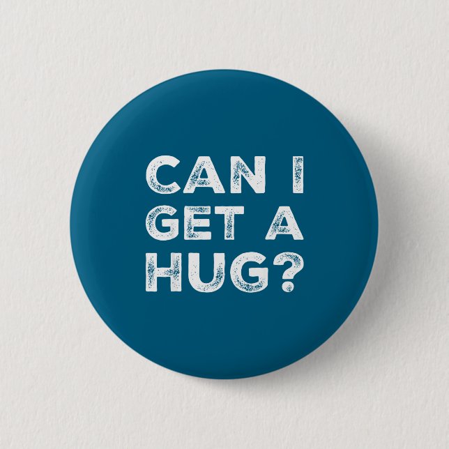 Can I Get A Hug_ Funny Quote  6 Cm Round Badge (Front)