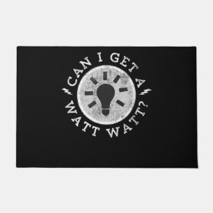 Can I Get a Watt Funny Lovers Electrician Engineer Doormat