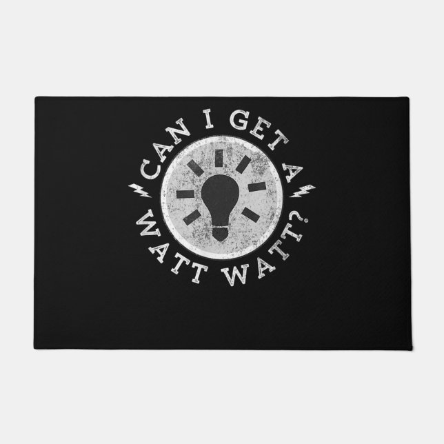 Can I Get a Watt Funny Lovers Electrician Engineer Doormat (Front)