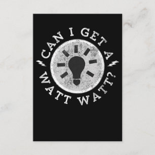 Can I Get a Watt Funny Lovers Electrician Engineer Enclosure Card