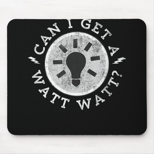 Can I Get a Watt Funny Lovers Electrician Engineer Mouse Mat (Front)