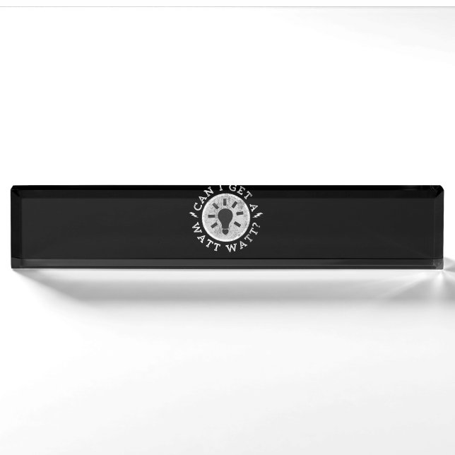 Can I Get a Watt Funny Lovers Electrician Engineer Nameplate (Front)