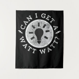 Can I Get a Watt Funny Lovers Electrician Engineer Tapestry