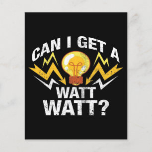 Can I get a Watt Watt? - Cute Electrician Flyer