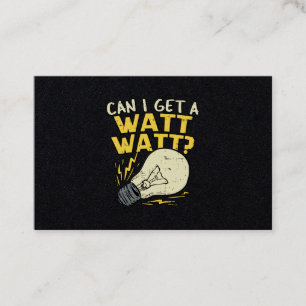 Can I Get A Watt Watt? Electrician Electrical Gift Business Card