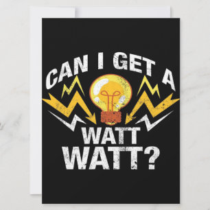 Can I get a Watt Watt? - Funny Electrician