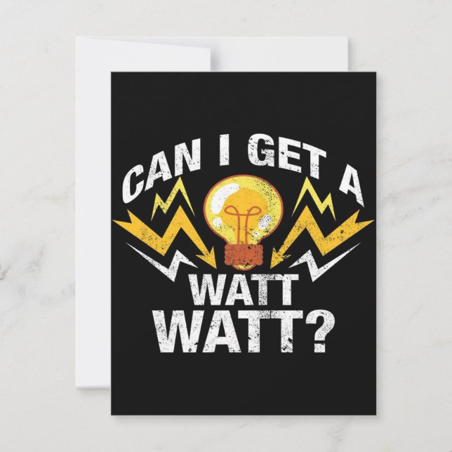 Can I get a Watt Watt? - Funny Electrician Invitation (Front)