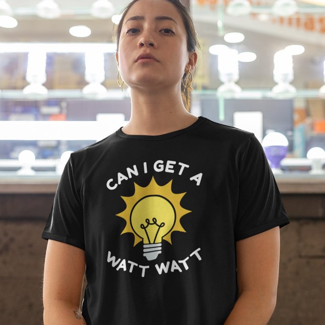 Can I Get A Watt Watt T-Shirt (Creator Uploaded)