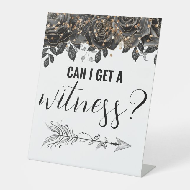 Can I Get a Witness Funny Wedding Black Rose  Pedestal Sign (Front)