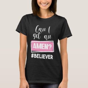Can i get an Amen believer Christian Religious Jes T-Shirt