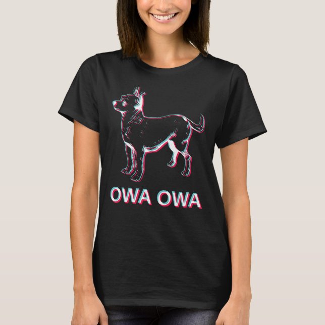 Can I Get An Owa Owa Chihuahua Social Media Cute D T-Shirt (Front)