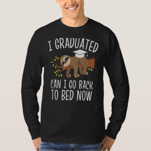 Can I Go Back To Bed Graduation For Him Her T-Shirt
