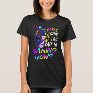 Can I Go Back to Gaming Graduation  T-Shirt