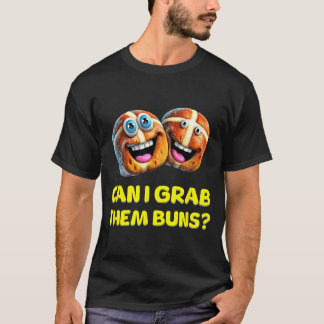 Can I Grab Them Buns_ Funny Easter Hot Cross Buns  T-Shirt