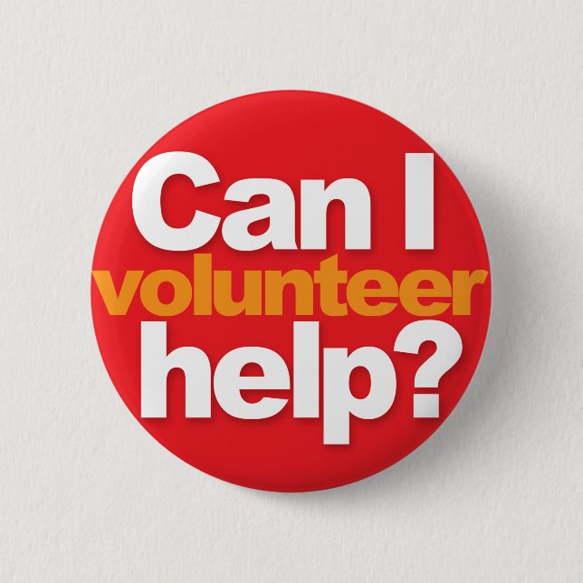 Can I help? volunteer 6 Cm Round Badge (Front)