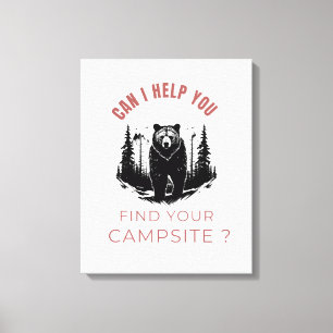 Can I Help You Find Your Campsite? – Camping Bear  Canvas Print