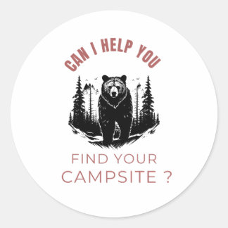 Can I Help You Find Your Campsite? – Funny Bear Ca Classic Round Sticker