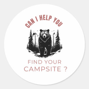 Can I Help You Find Your Campsite? – Funny Bear Classic Round Sticker