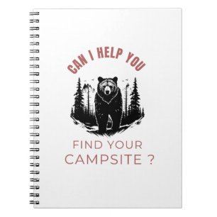 Can I Help You Find Your Campsite? – Funny Bear No Notebook