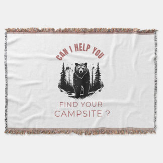Can I Help You Find Your Campsite? – Funny Bear Th Throw Blanket