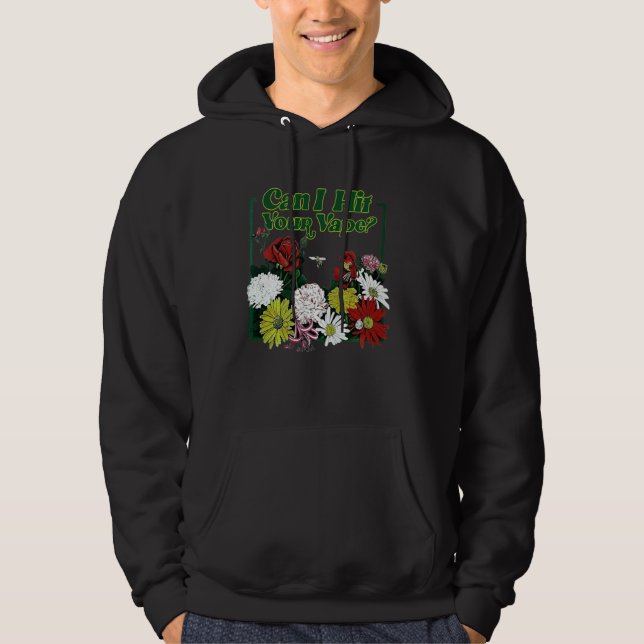 Can I Hit Your Vape Flower Hoodie (Front)