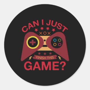 Can I Just Finish The Game Lover Video Controller Classic Round Sticker