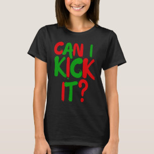 Can I Kick it  Hip Hop Can I Kick it T-Shirt