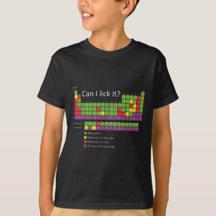 Can I Lick It Funny Periodic Table Of Chemic Eleme T-Shirt