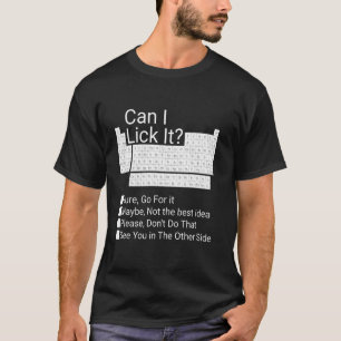 Can I Lick It Funny Periodic Table Of Elements T-Shirt