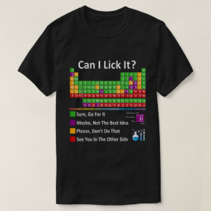 Can I Lick It Funny Periodic Table T-Shirt