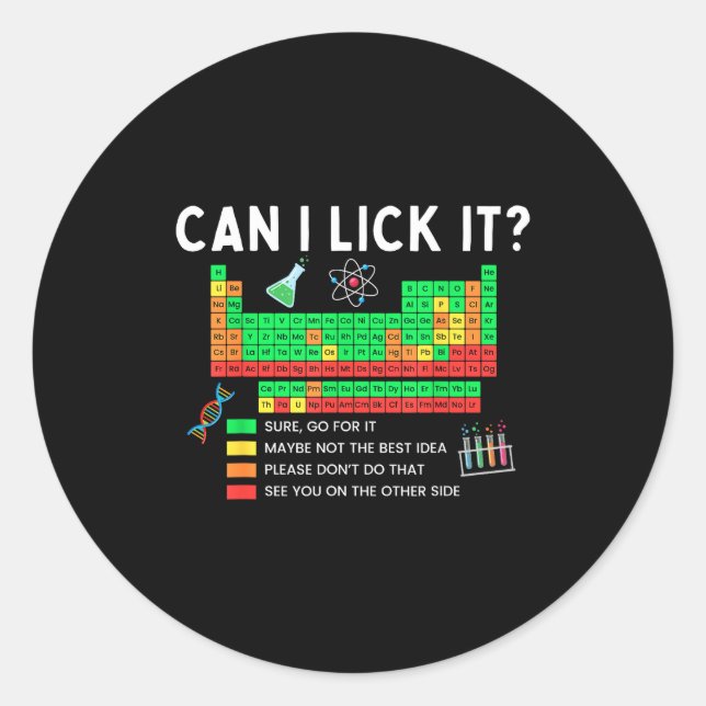 Can I Lick It Periodic Table Chart Science Teacher Classic Round Sticker (Front)
