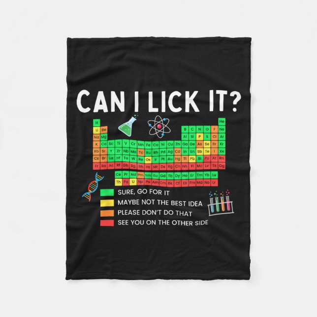 Can I Lick It Periodic Table Chart Science Teacher Fleece Blanket (Front)