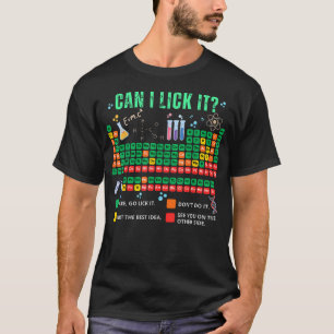 Can I Lick It Periodic Table Chemistry Teacher T-Shirt
