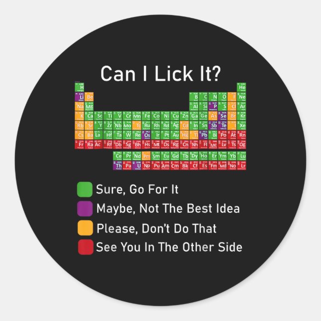 Can I Lick It Periodic Table  Classic Round Sticker (Front)