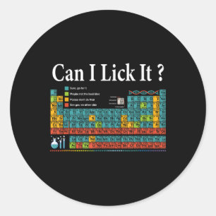 Can I Lick It Periodic Table Teacher Student Kids  Classic Round Sticker