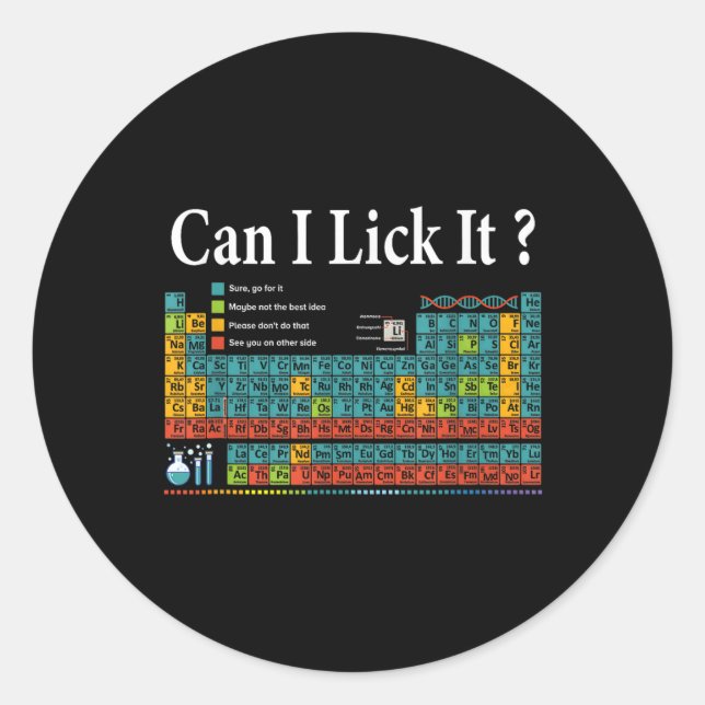 Can I Lick It Periodic Table Teacher Student Kids  Classic Round Sticker (Front)