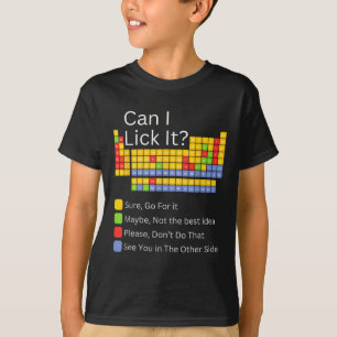 Can I Lick It Periodic Table Teacher Student Kids  T-Shirt
