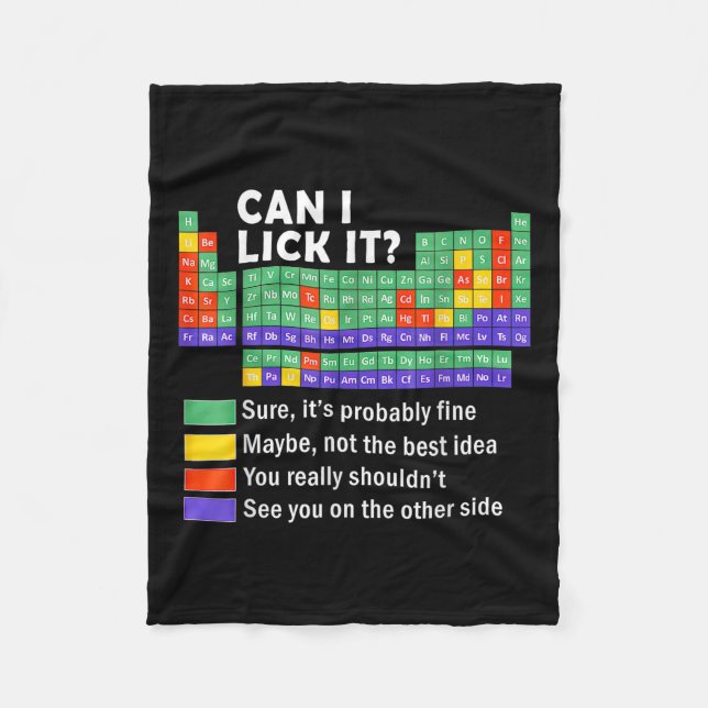 Can I Lick It Tee Periodic Table Of Elements Scien Fleece Blanket (Front)