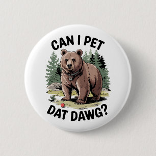 Can I Pet Dat Dawg? 6 Cm Round Badge