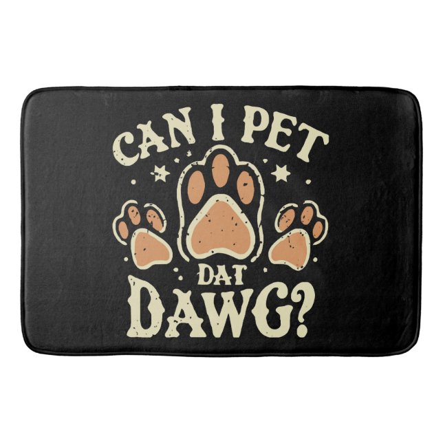 Can I Pet Dat Dawg Bath Mat (Front)